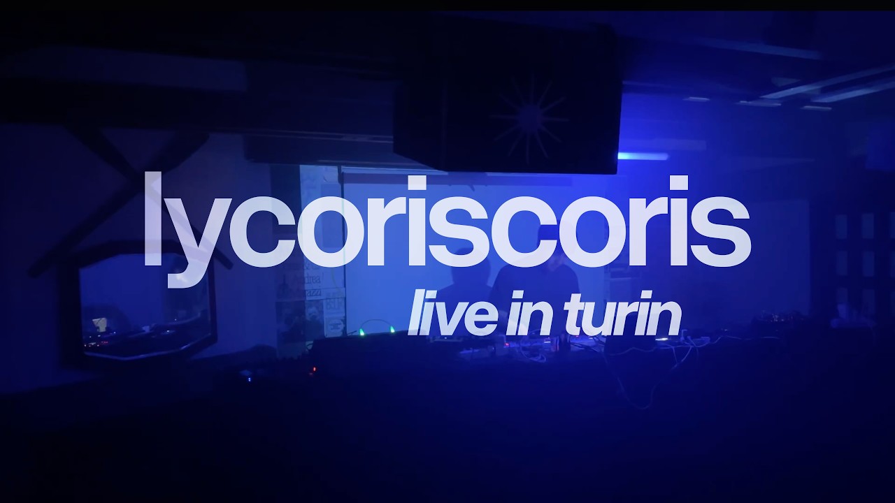 Lycoriscoris Live in Turin for @sinteticatorino