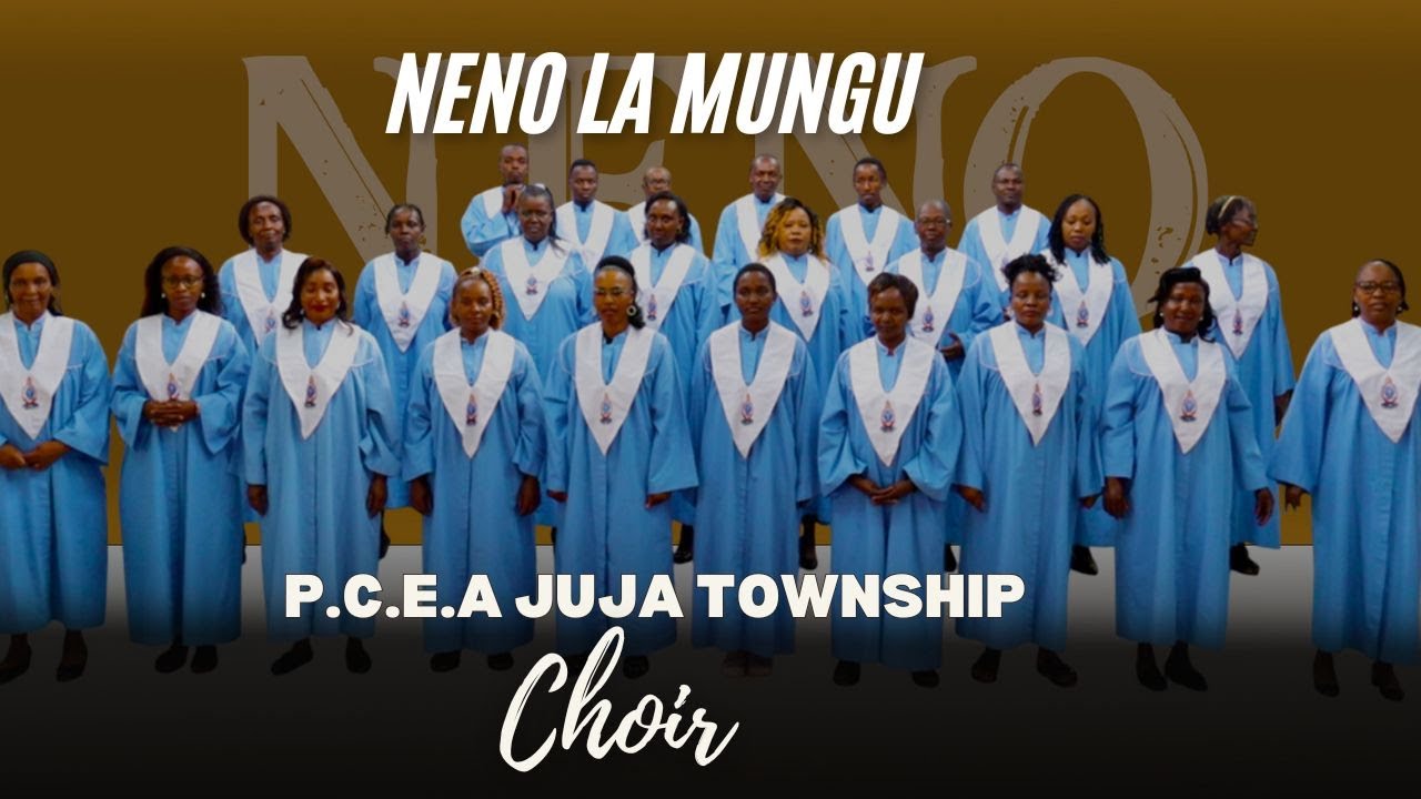 NENO LA MUNGU BY P C E A JUJA CHOIR