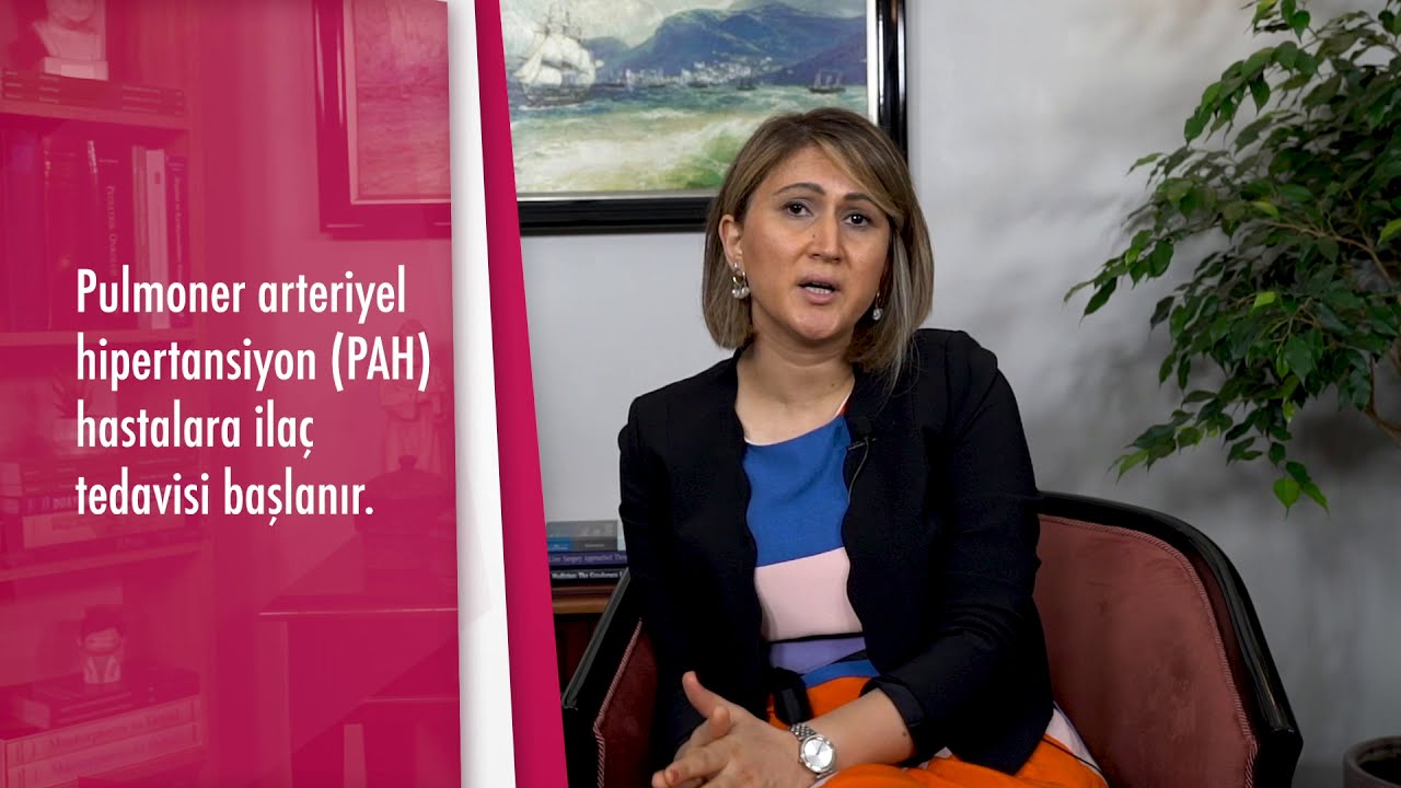 Pulmoner arteriyel hipertansiyon (PAH) nasıl tedavi edilir? - Doç. Dr. Hatice Betül Erer