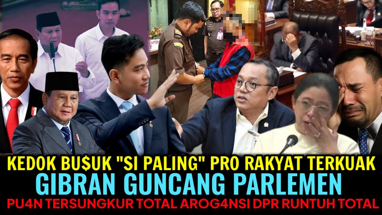 KEDOK SI PALING PRO RAKYAT TERKUAK😱GIBRAN GUNCANG PARLEMEN😱 PU4N TERSUNGKUR AROGANSI DPR RUNTUH .. 