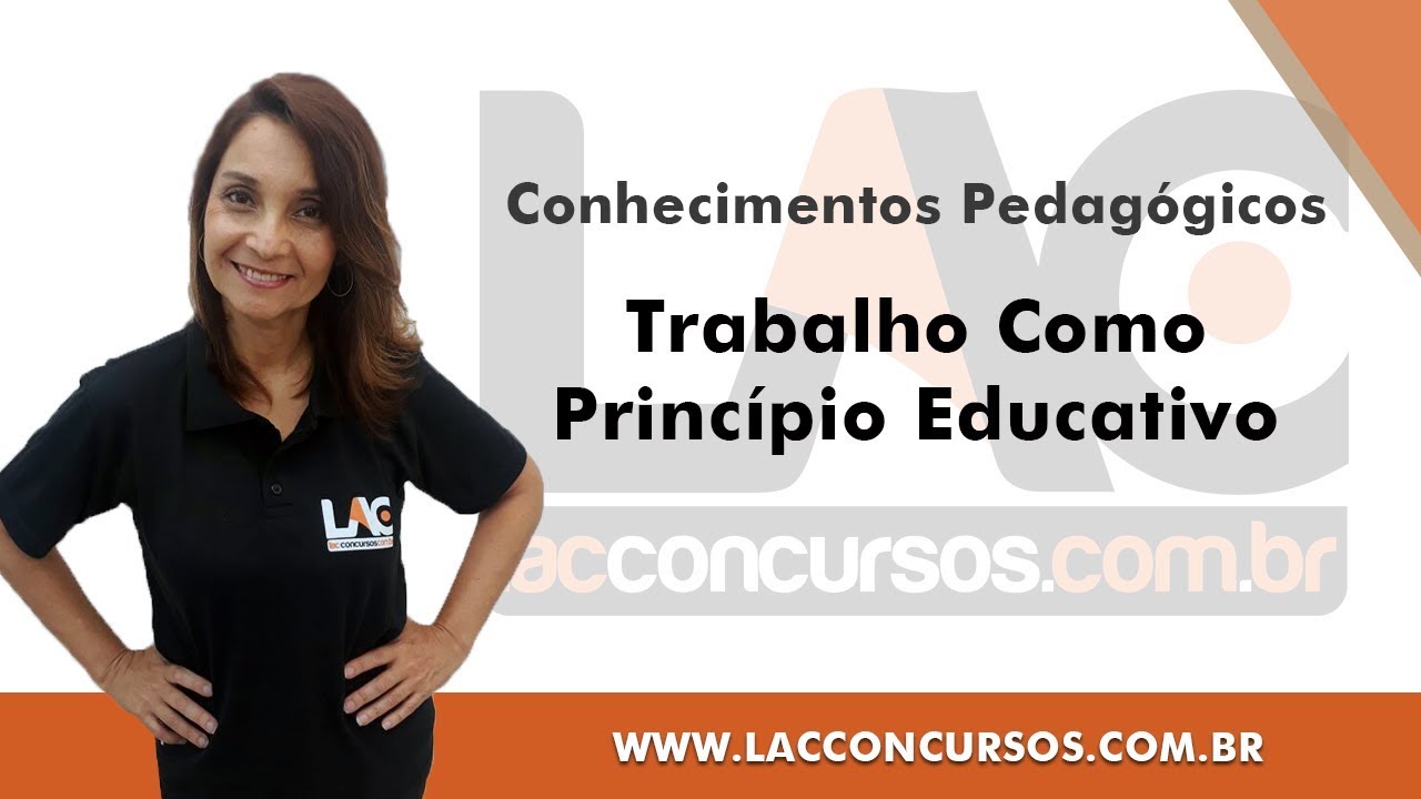 Trabalho Como Princípio Educativo - Conhecimentos Pedagógicos