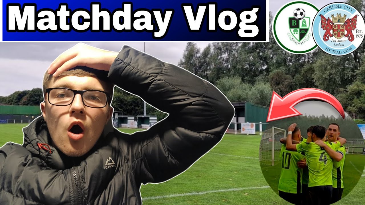 Matchday Vlog  Birtley Town VS Carlisle City 