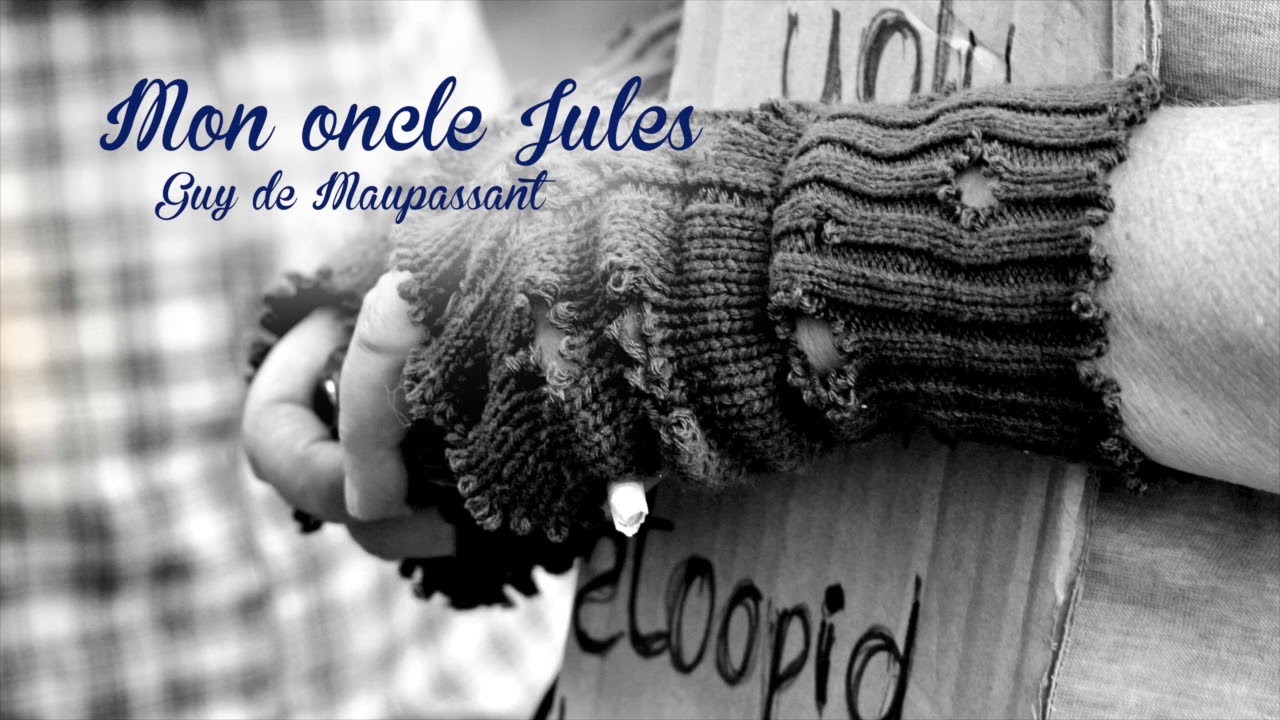[Livre audio] Mon oncle Jules de Guy de Maupassant, 1883