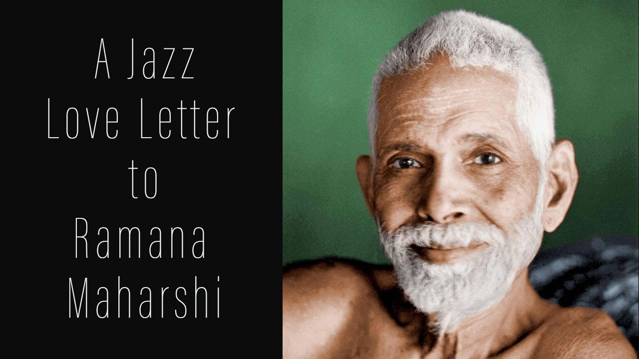 Jazz Love Letter to Ramana Maharshi