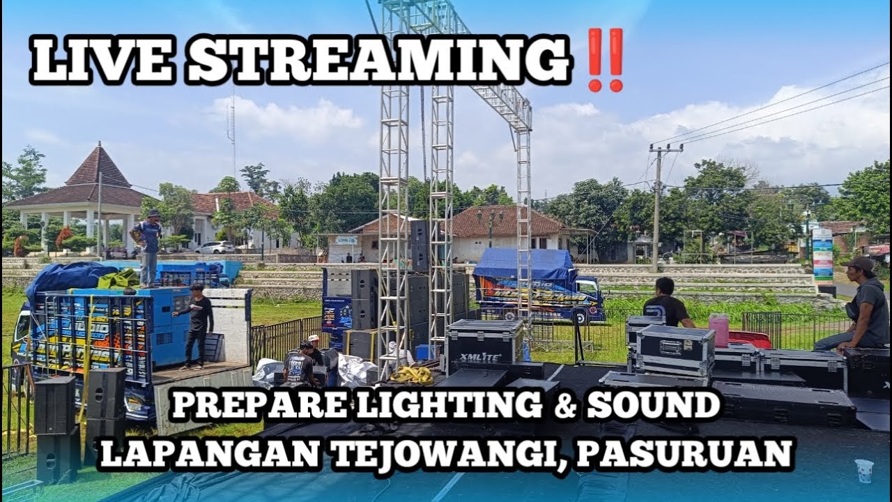 🔴LIVE STREAMING PREPARE LIGHTING & SOUND LAPANGAN TEJOWANGI PASURUAN