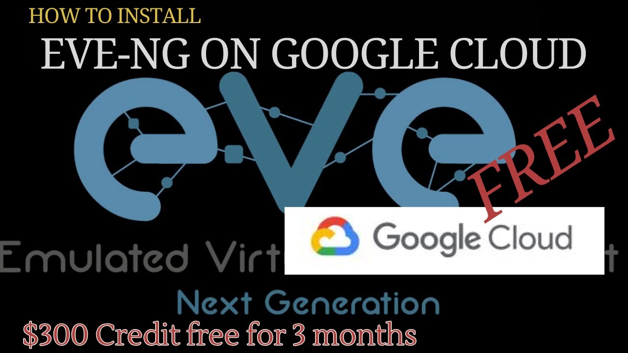 EVE NG Installation on Google Cloud Free | $300 free credit for 3 months