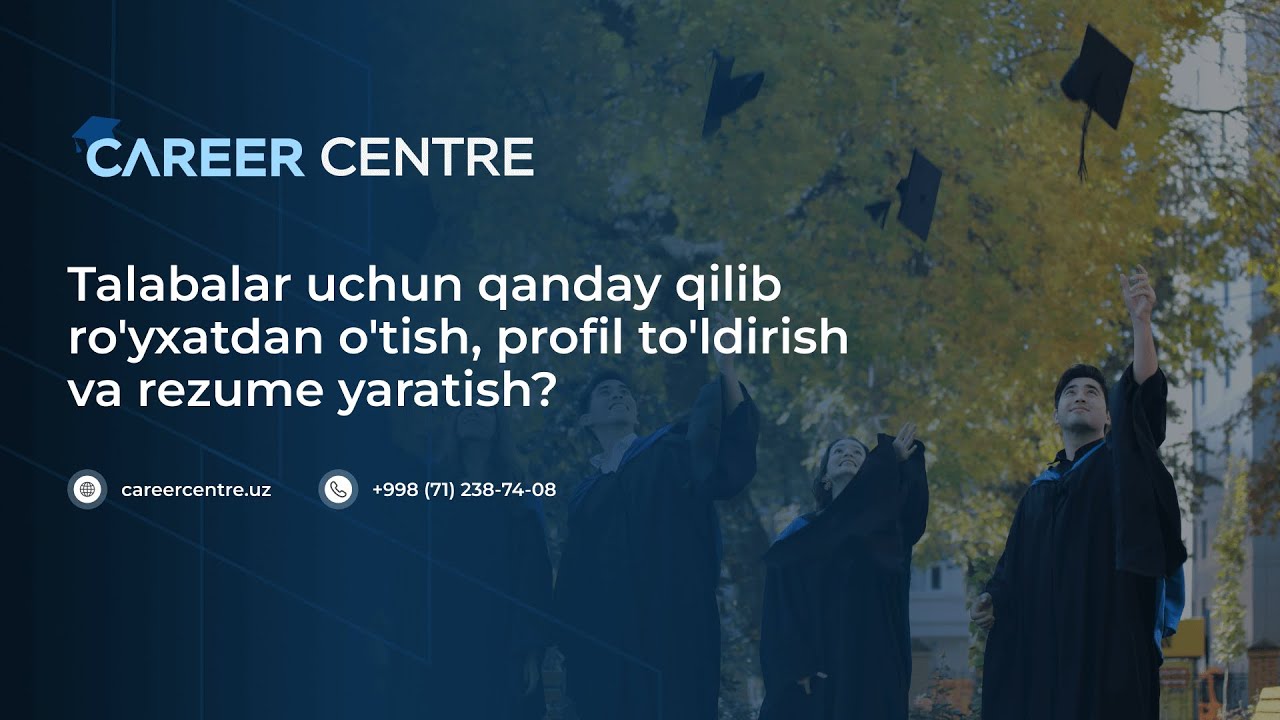Career Centre: Qanday qilib ro'yxatdan o'tish, profil to'ldirish va rezume yaratish