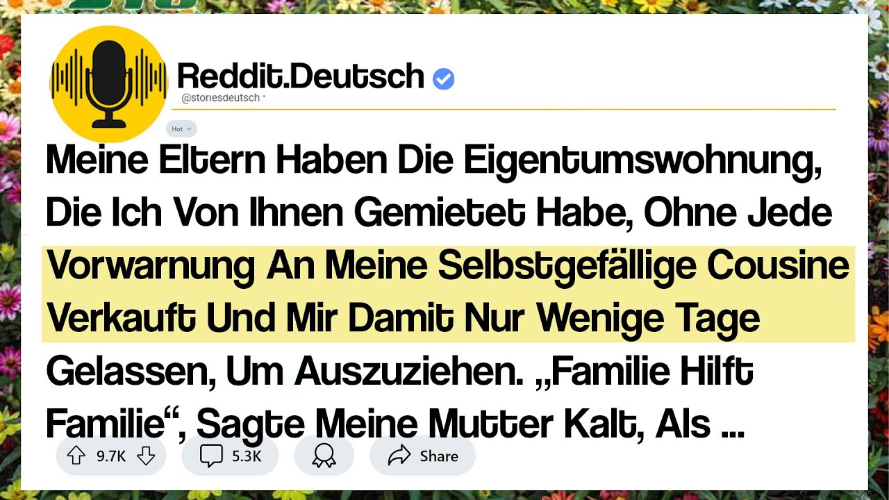 Meine Eltern Haben Die Eigentumswohnung, Die Ich Von Ihnen Gemietet Habe, Ohne Jede Vorwarnung An...