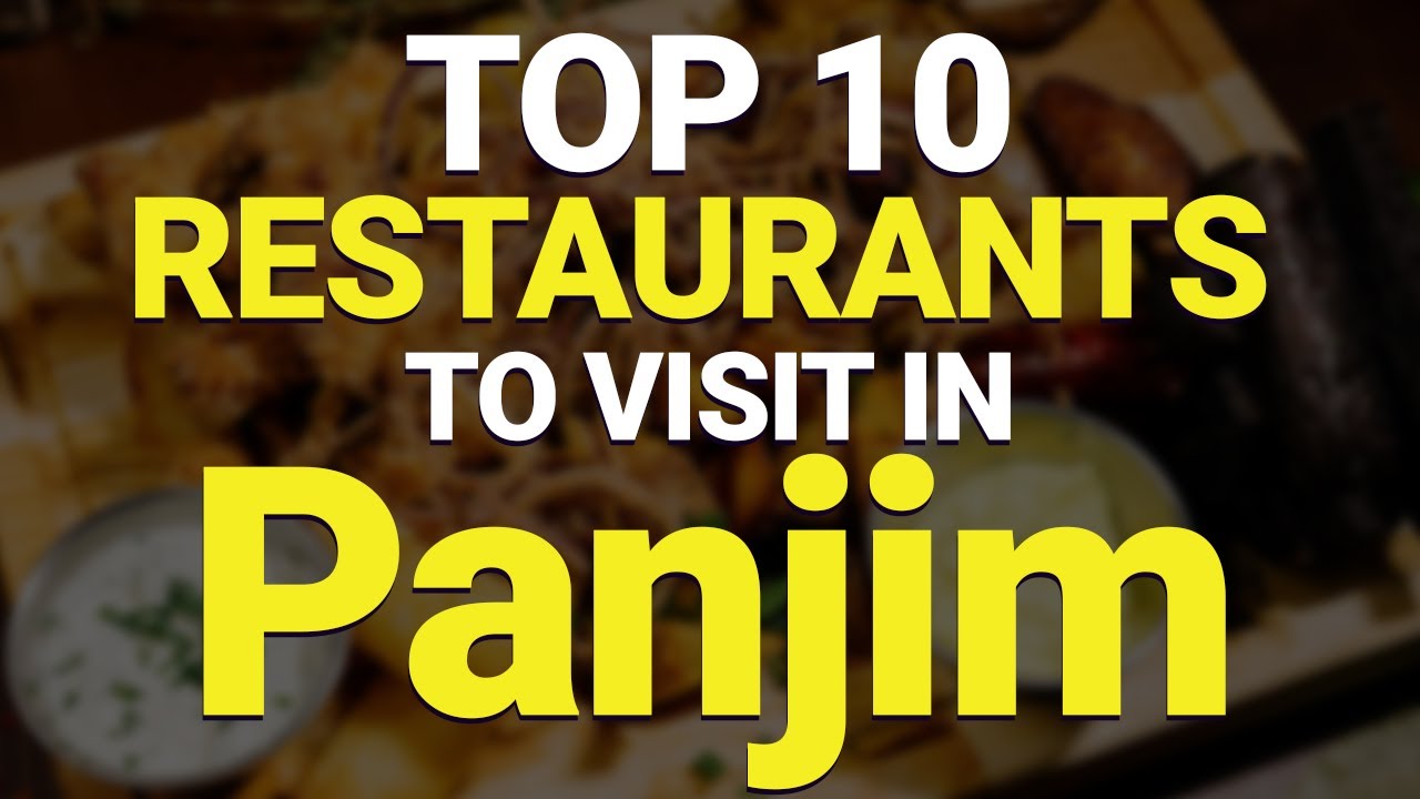Top 10 Restaurants in Panjim, India | Panjim Best Restaurants | Panjim Restaurants