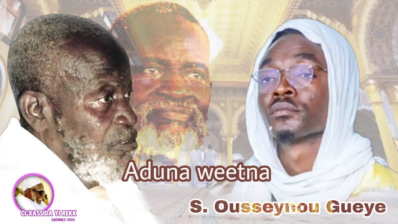 Aduna weetna Wolofal Ousseynou Gueye thiey Serigne Saliou