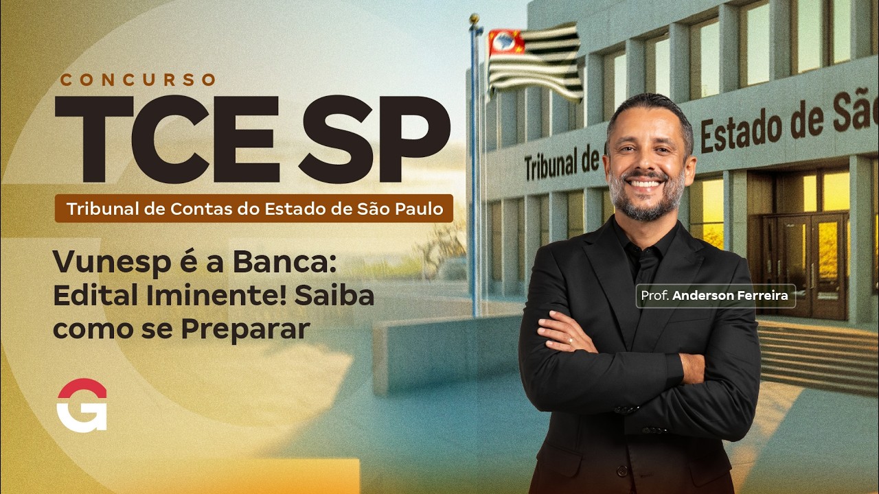 Concurso TCE SP | Vunesp &eacute; a Banca: Edital Iminente! Saiba como se Preparar