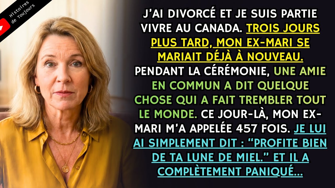 J’ai divorcé et déménagé au Canada. Trois jours plus tard, mon ex-mari se mariait déjà… Incroyable!!