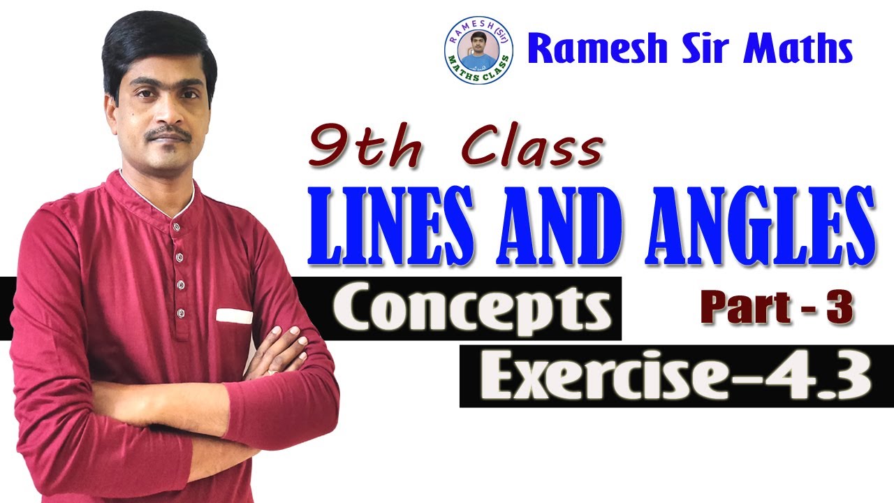 Lines and Angles Part - 3 I 9th Class Maths I Concepts and Problems in Exercise - 4.3 I Ramesh Sir
