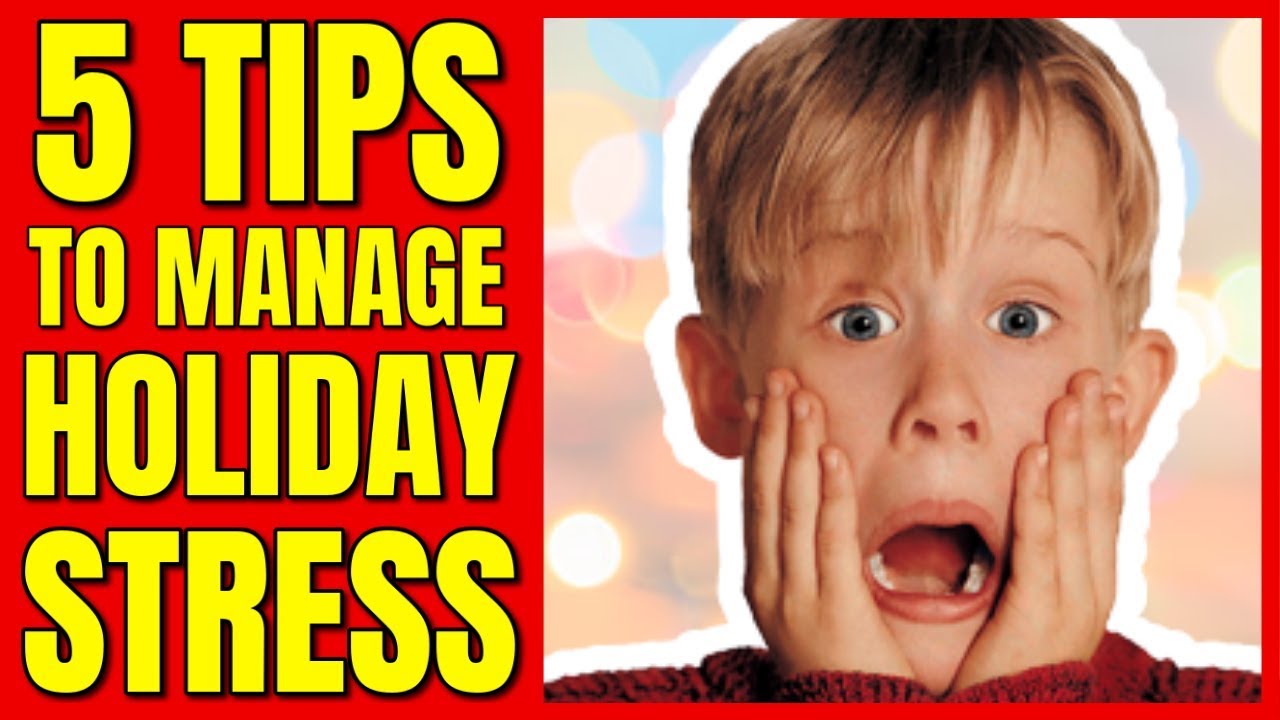 Holiday Stress Management Tips / Managing Holiday Stress