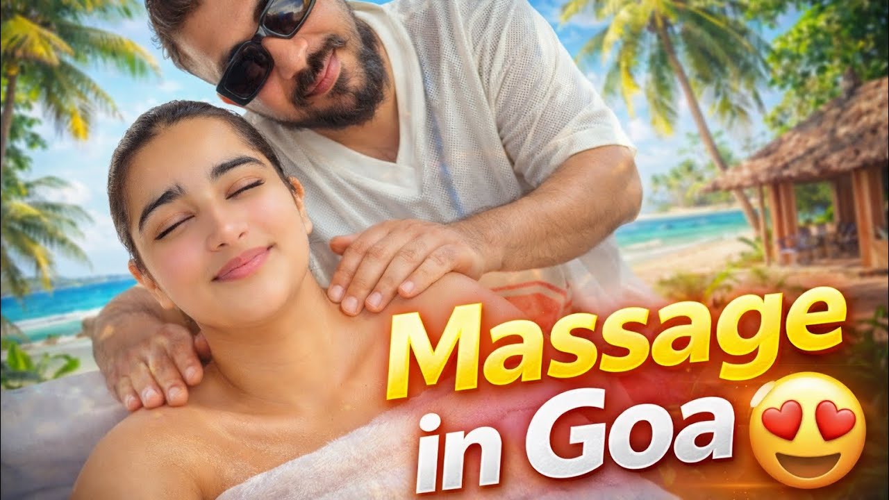 Swedish massage in goa | aairya reaction 😍 | Goa Episode 8