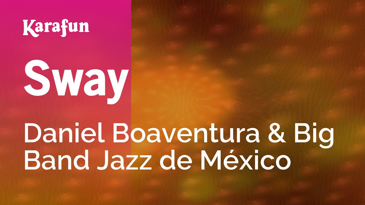 Sway - Daniel Boaventura & Big Band Jazz de México | Karaoke Version | KaraFun