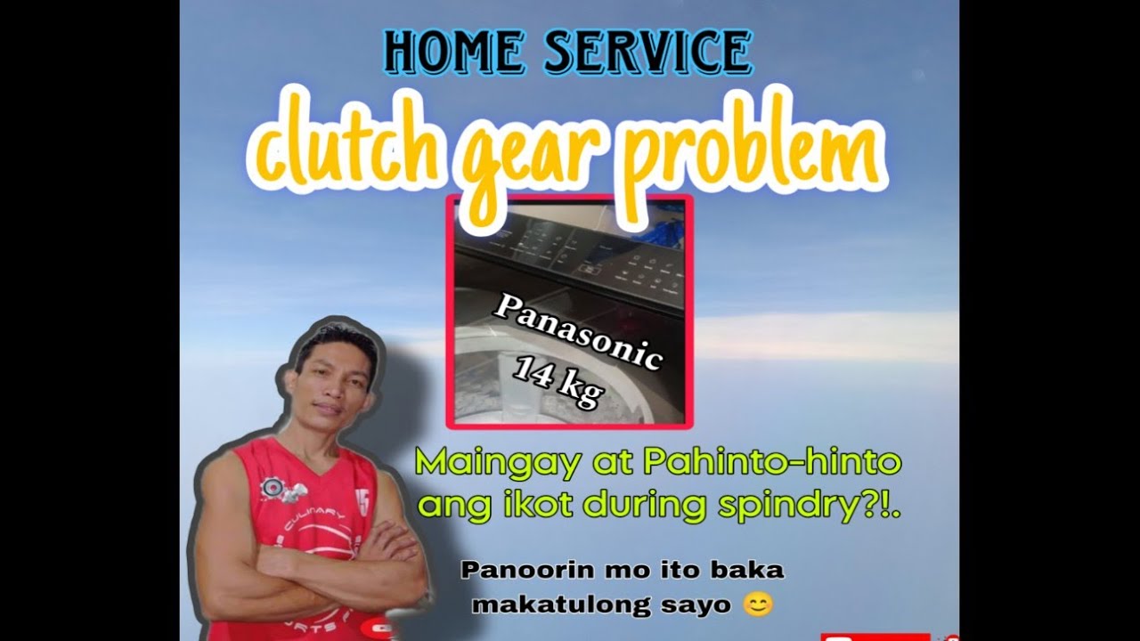 Panasonic automatic clutch gear problem.maingay at humihinto during spin dryer