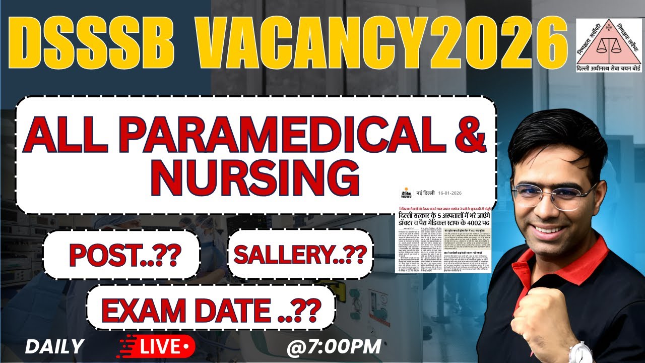 DSSSB Vacancy 2026 | Nursing & Paramedical 4000+ Posts | Salary, Post, Exam Date
