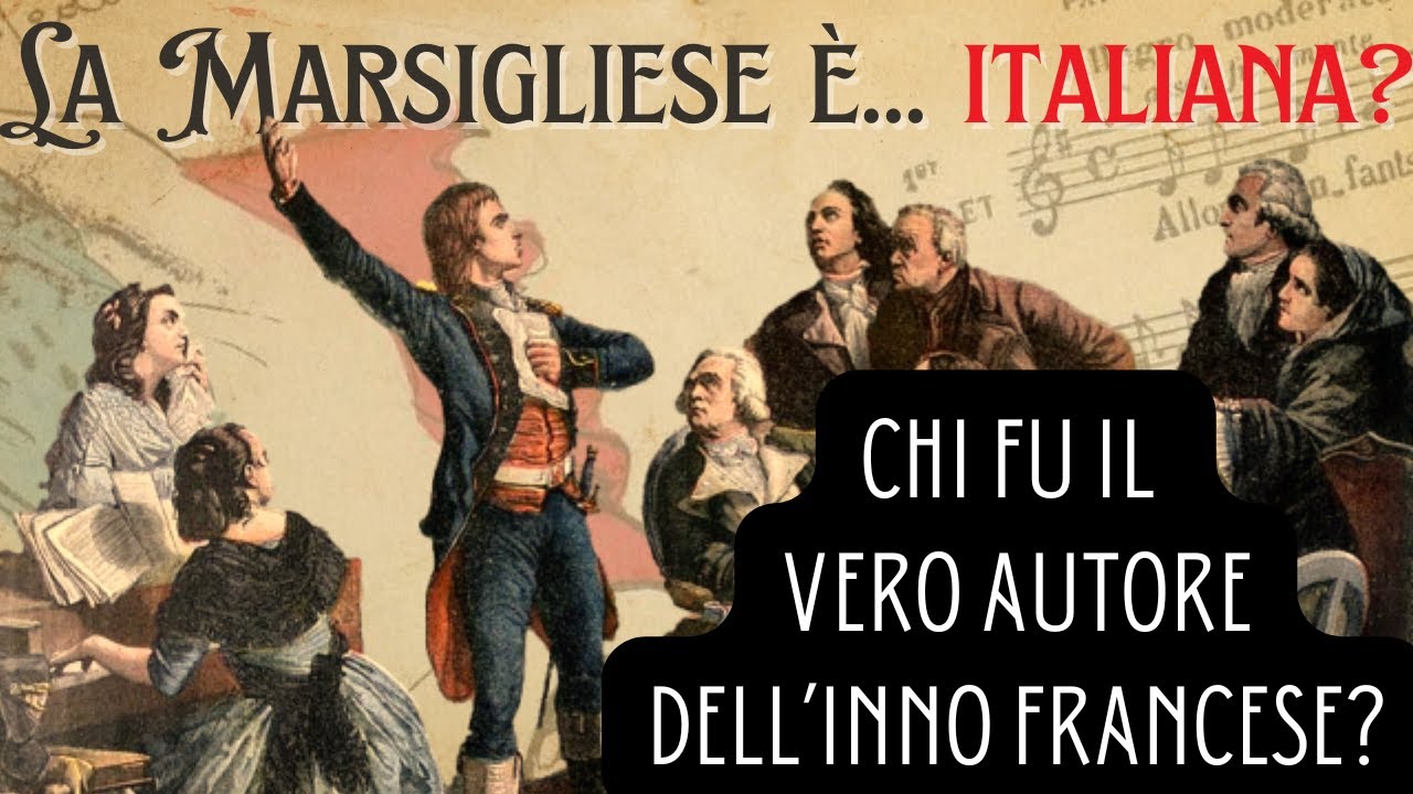 La Marsigliese è... italiana? - Chi fu il vero autore dell'inno francese?