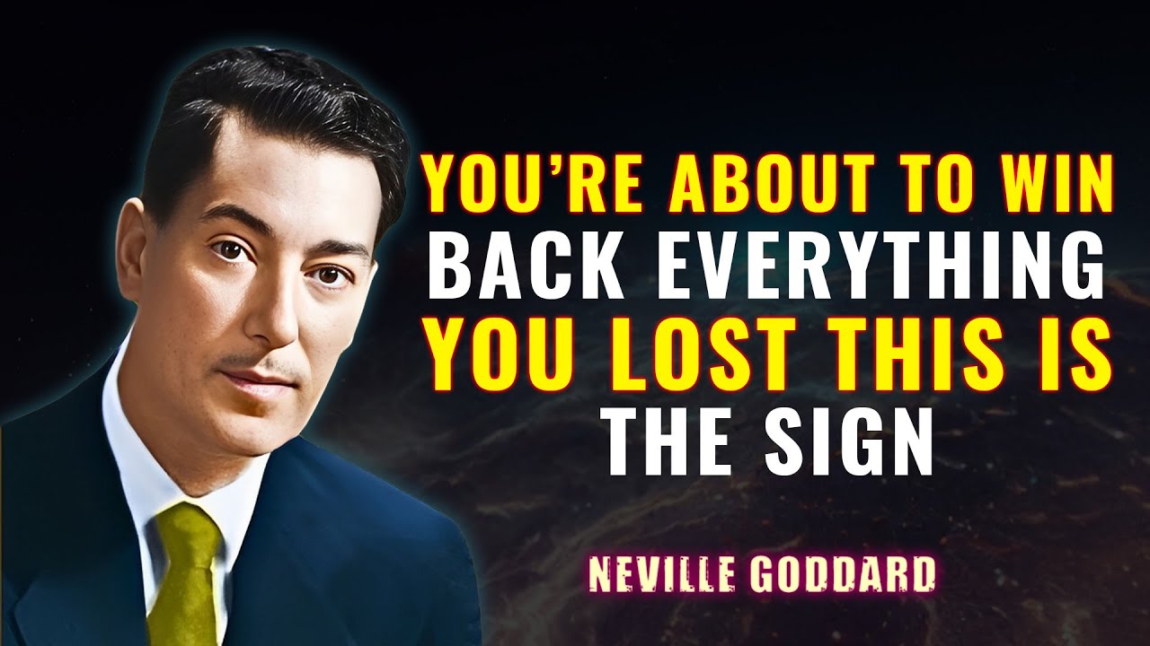 You’re About to Win Back Everything You Lost — This Is the Sign - NEVILLE GODDARD