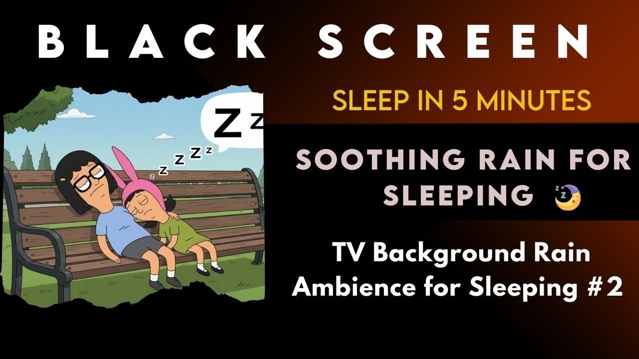 BLACK SCREEN | Bob's Burgers S15 #2 Full Episodes with Rain Ambience  | Fall Asleep in 5 Minutes