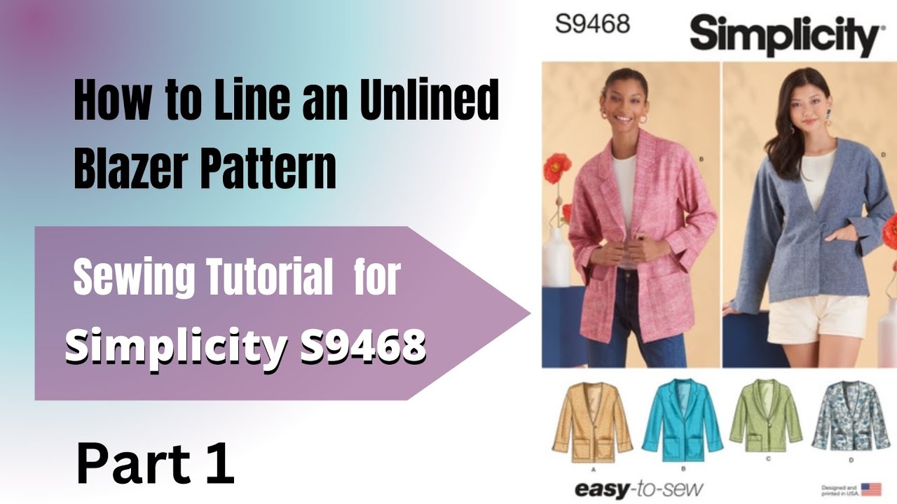 How to Line An Unlined Blazer Pattern | Simplicity S9468 Sewing Tutorial Part 1