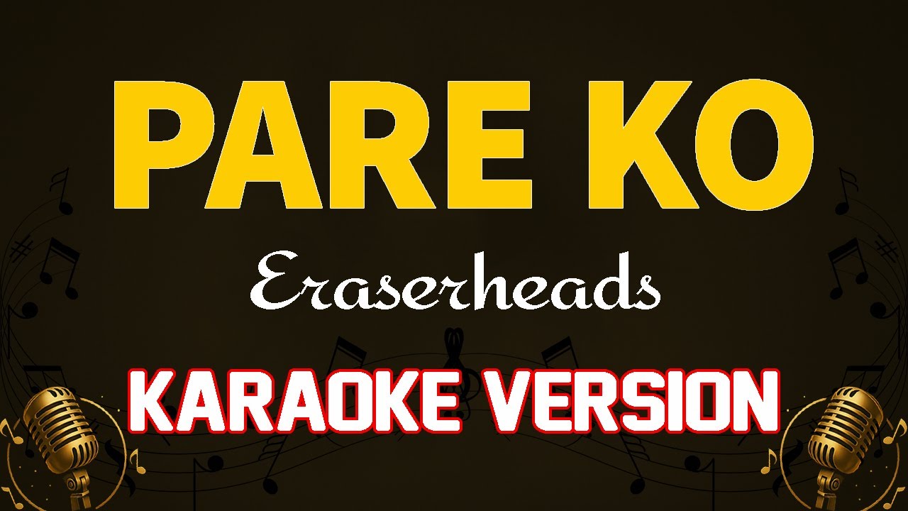PARE KO - ERASERHEADS (KARAOKE)