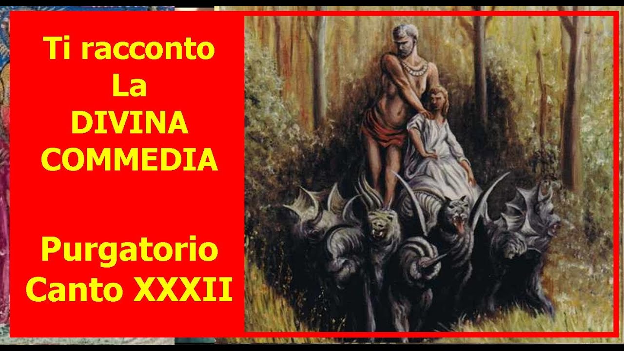 Ti racconto La Divina Commedia - Purgatorio, Canto XXXII