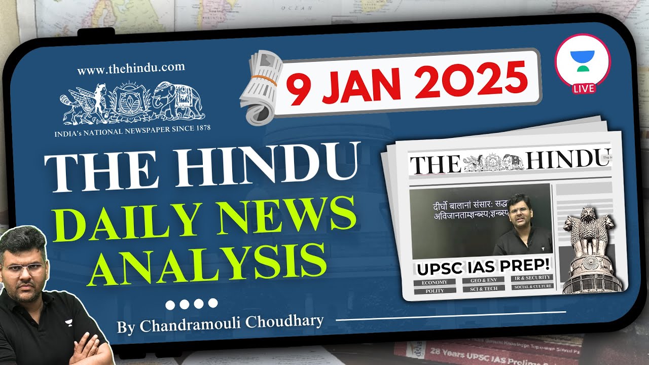 9 January 2025 | The Hindu Daily News Analysis | Jan Current Affairs Today | Chandramouli Choudhary