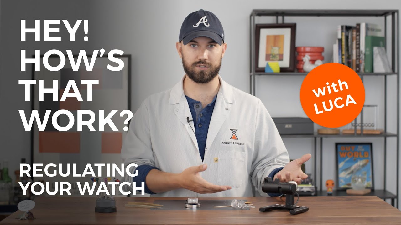 Hey! How's That Work? | Regulating Your Watch | Crown & Caliber