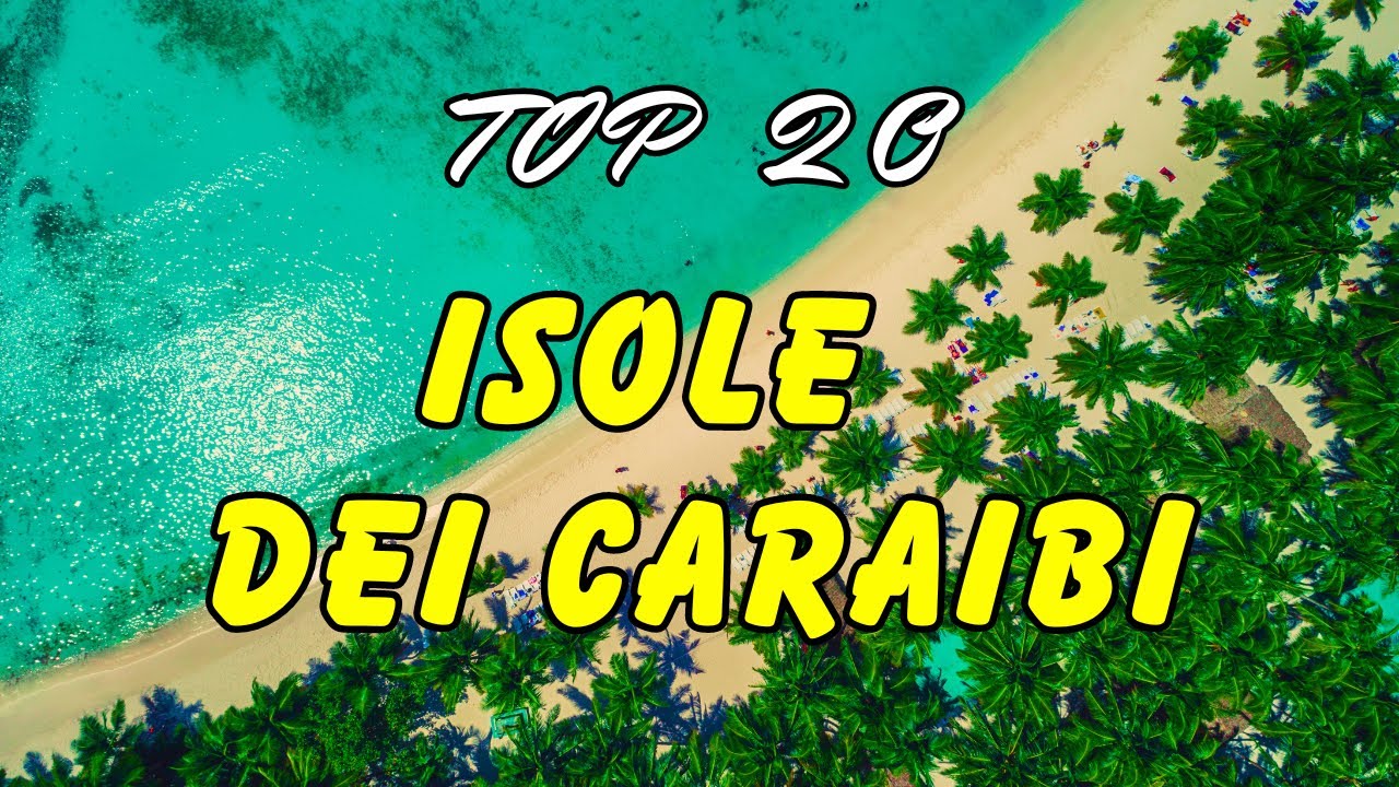 ISOLE DA SOGNO NEI CARAIBI: UN VIAGGIO VIRTUALE INDIMENTICABILE!
