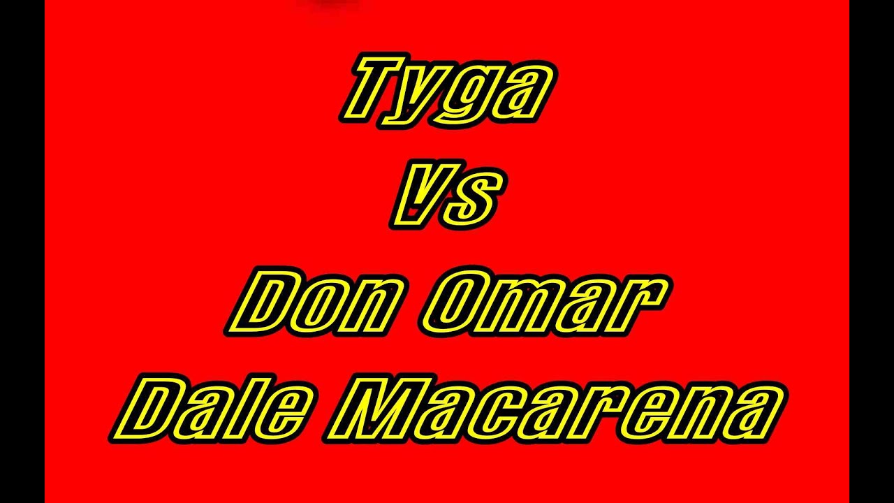 Tyga Vs Don Omar - Dale Macarena MASH-UP & REMIX JJFUXION
