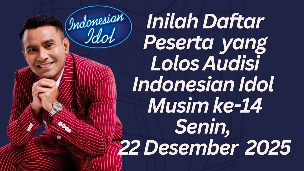 PESERTA YANG LOLOS AUDISI INDONESIAN IDOL, SENIN 22 DESEMBER 2025.