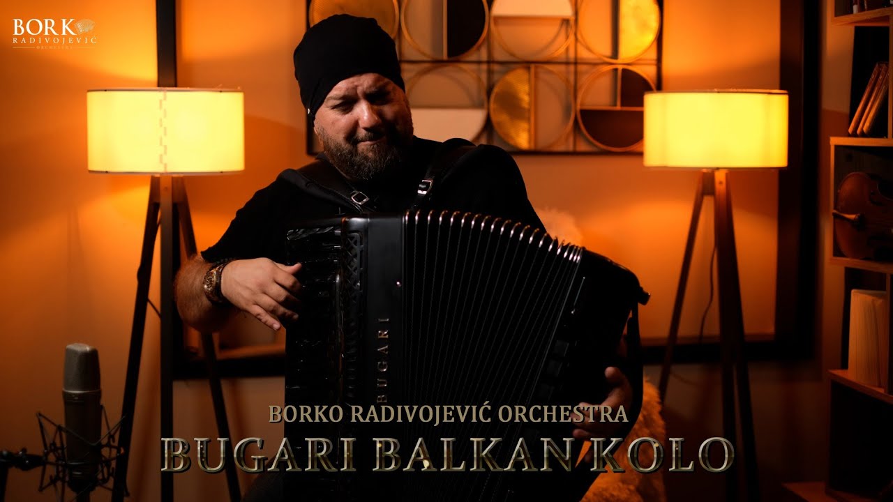 BORKO RADIVOJEVIĆ ORCHESTRA - BUGARI BALKAN KOLO