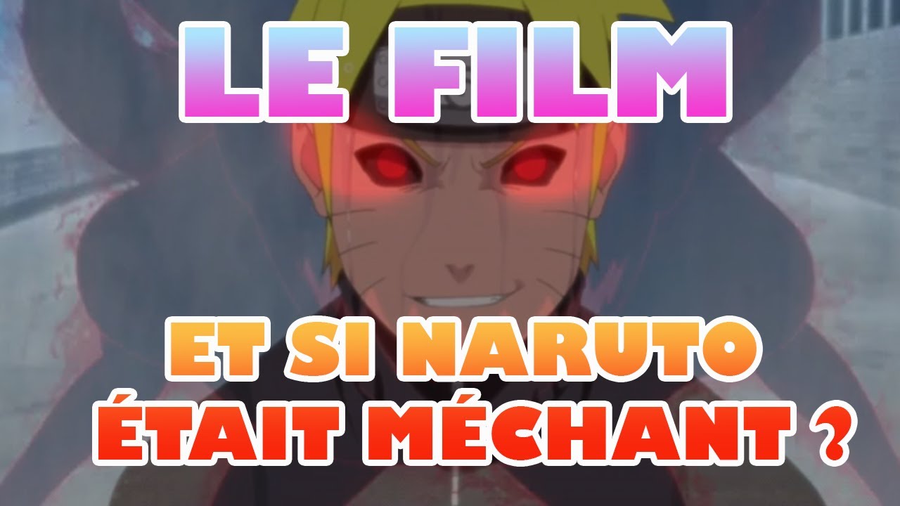 ET SI NARUTO ÉTAIT MÉCHANT ? | LE FILM COMPLET