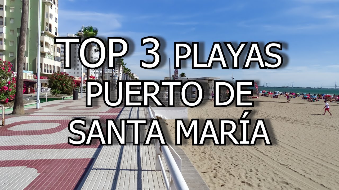 TOP 3 PLAYAS DEL PUERTO DE SANTA MARÍA