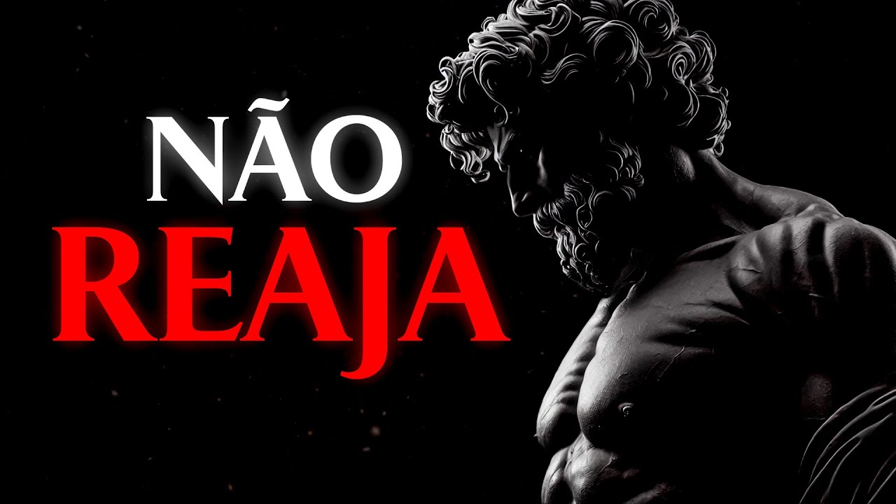 A ARTE ESTOICA DE VENCER SEM REAGIR | Estoicismo