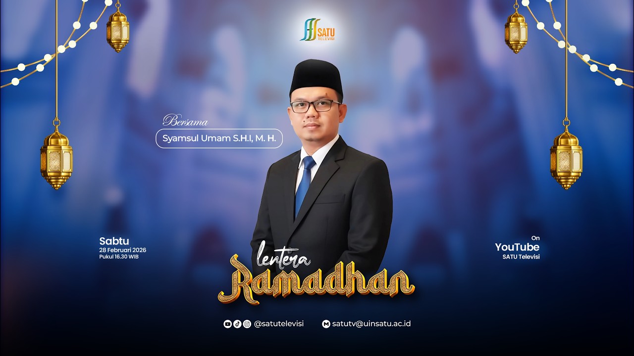 Ramadhan Sebagai Madrasah Akhlak - Syamsul Umam S.H.I, M. H. || LENTERA RAMADAN.