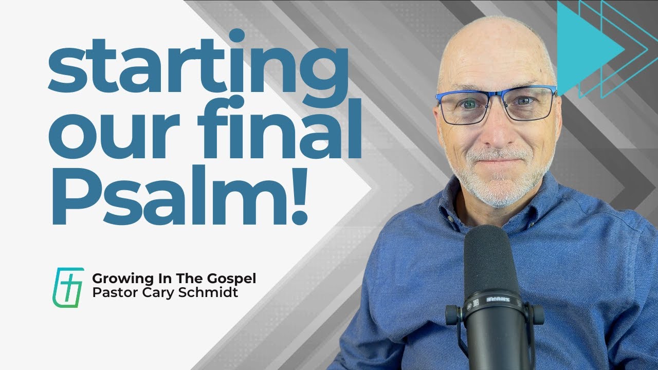 Starting Our Last Psalm!  | Psalm 149  |  Cary Schmidt