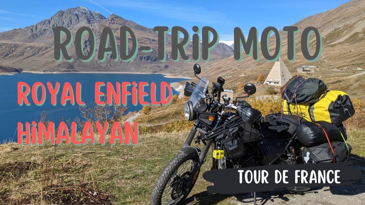 Road Trip Moto en Royal Enfield Himalayan (TOUR DE FRANCE)