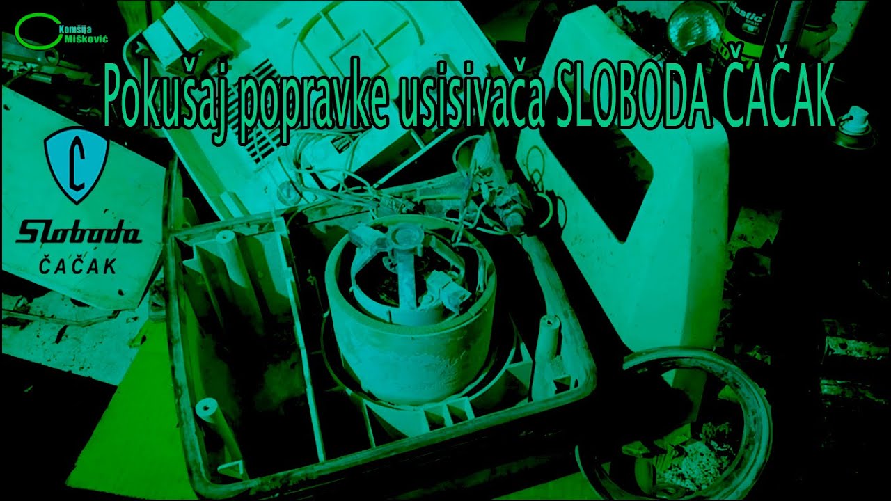 I to se desava pokusaj popravke usisivaca SLOBODA CACAK
