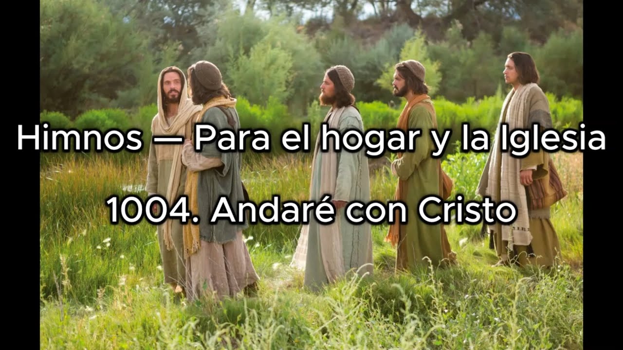 Himno 1004. Andaré con Cristo
