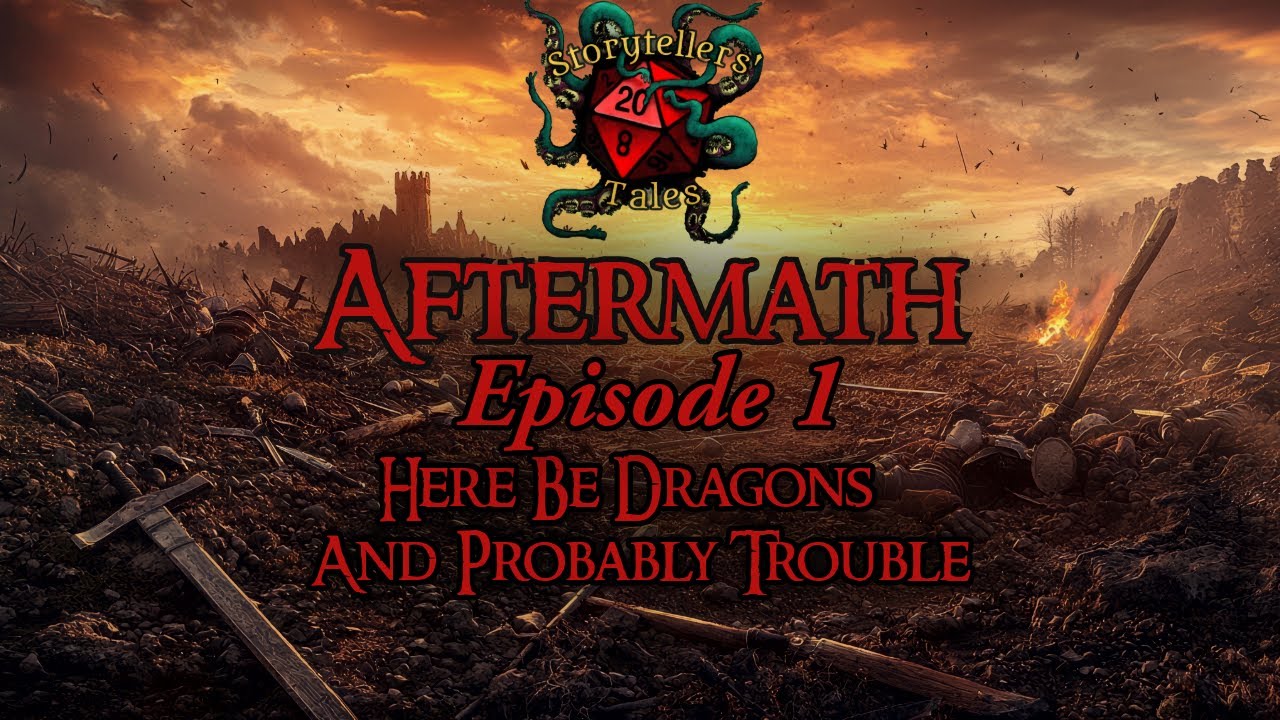 Aftermath: Episode 1 - Here Be Dragons And Probably Trouble