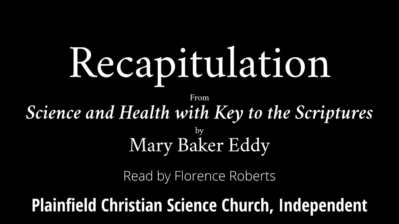 Chapter 14 - Recapitulation, from Science and Health with Key to the Scriptures, by Mary Baker Eddy