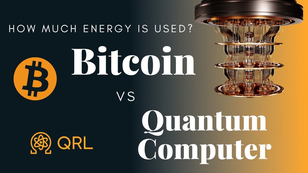 QRL- How Much energy does Bitcoin use vs Quantum Computer?