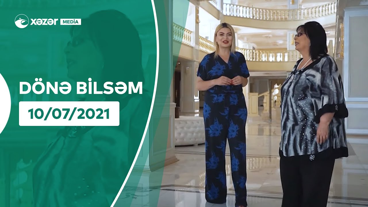 Dönə Bilsəm - Şahnaz Haşımova 10.07.2021