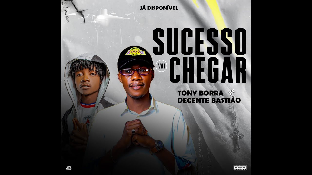 Tony Borra Feat Decente Basti&atilde;o - Sucesso Vai Chegar (Audio Oficial)