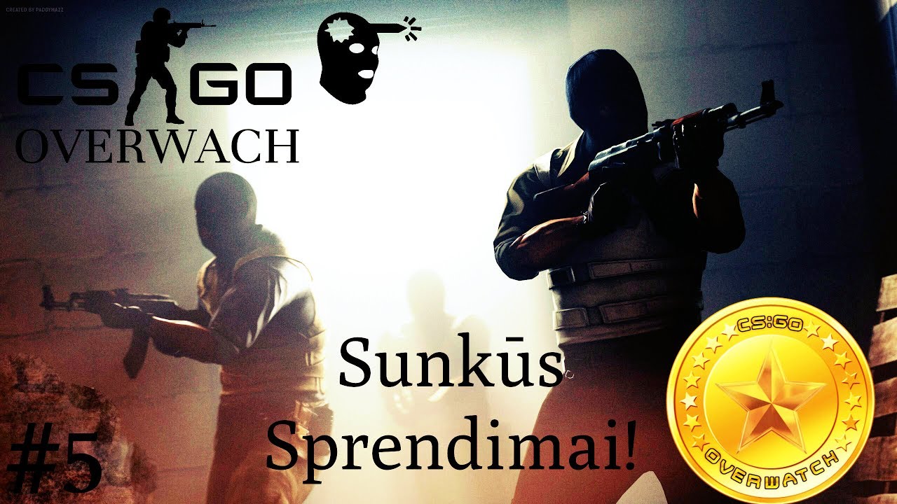 CS:GO - Overwatch - #5 Sunkūs Sprendimai!