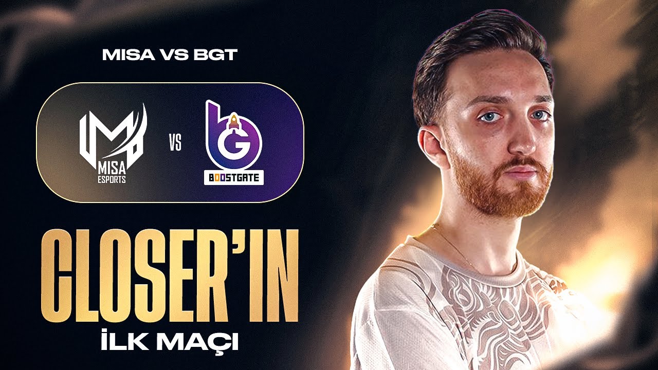 CLOSER 2147 GÜN SONRA TR LİGİNDE | MISA VS BGT ANALİZ