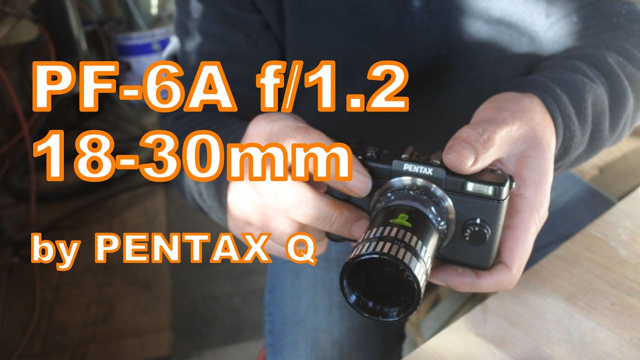 安価なズームレンズLOMO PF-6A f/1.2 18-30mm をPENTAX Qで使かう。 cheap 